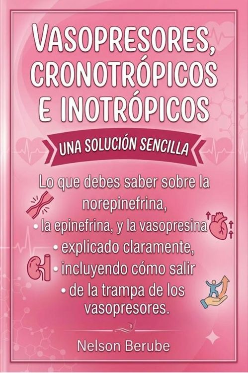 Produktbild: Vasopresores, cronotr&oacute;picos e inotr&oacute;picos una soluci&oacute;n sencilla