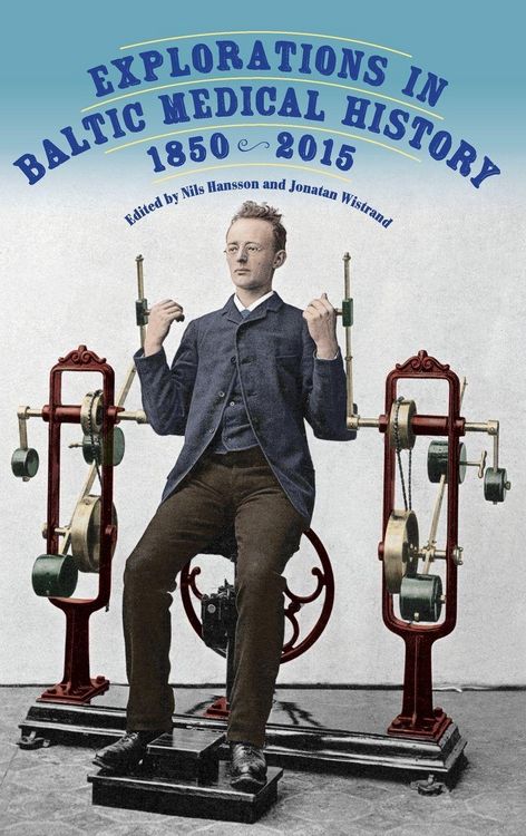 Produktbild: Explorations in Baltic Medical History, 1850-2015