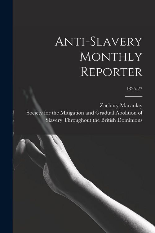 Produktbild: Anti-slavery Monthly Reporter; 1825-27