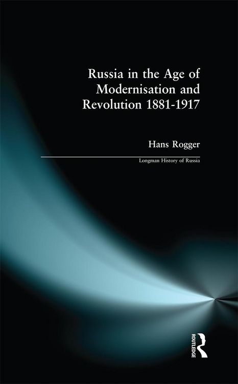 Produktbild: Russia in the Age of Modernisation and Revolution 1881 - 1917
