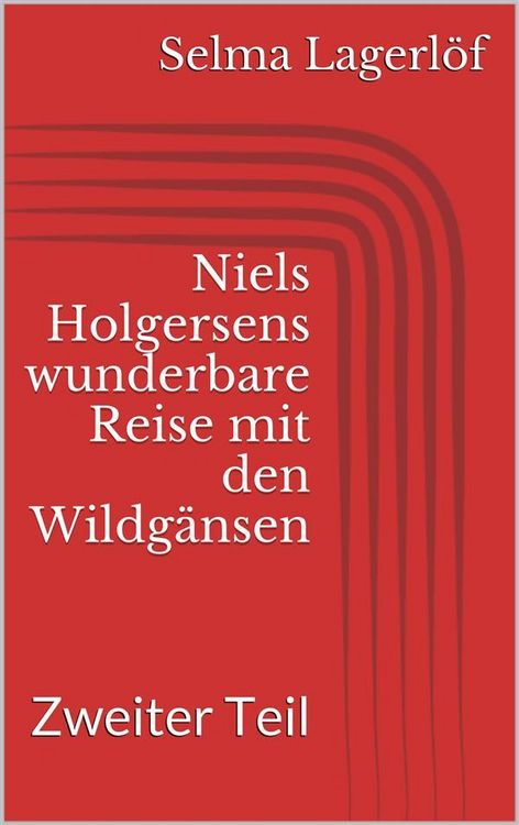 Produktbild: Niels Holgersens wunderbare Reise mit den Wildg&auml;nsen - Zweiter Teil
