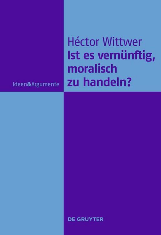 Produktbild: Ist es vern&uuml;nftig, moralisch zu handeln?