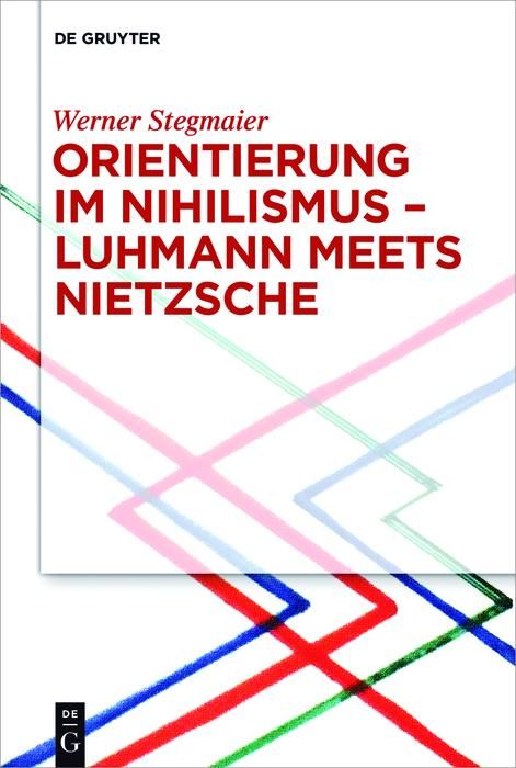 Produktbild: Orientierung im Nihilismus - Luhmann meets Nietzsche