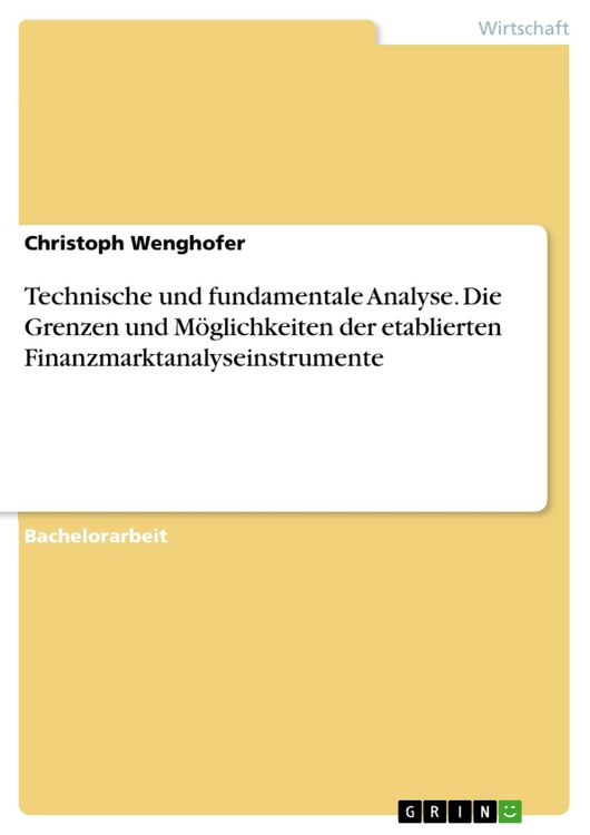 Produktbild: Technische und fundamentale Analyse. Die Grenzen und M&ouml;glichkeiten der etablierten Finanzmarktanalyseinstrumente