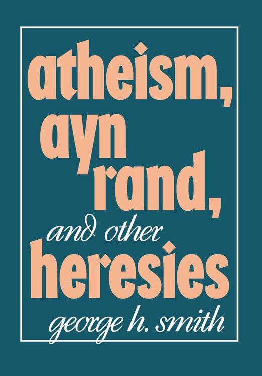 Produktbild: Atheism, Ayn Rand, and Other Heresies