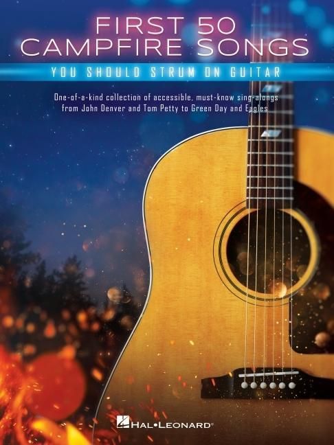 Produktbild: First 50 Campfire Songs You Should Strum on Guitar: Chords, Tab & Lyrics for 50 of the Best Campfire Sing-Along Songs