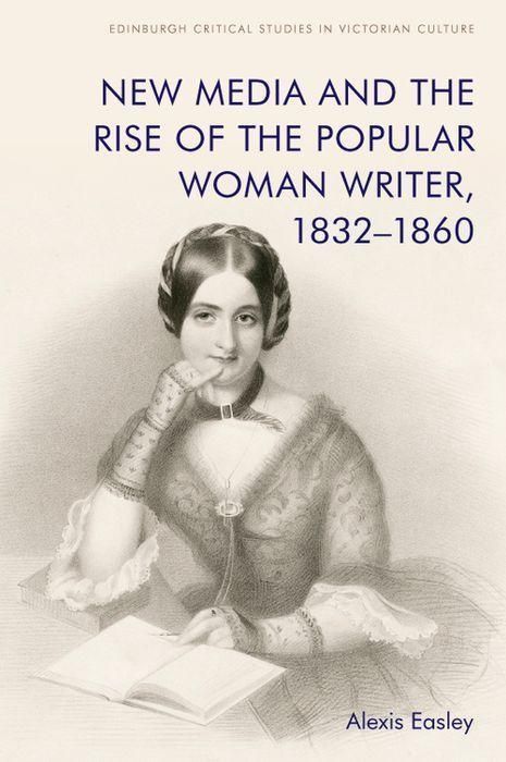 Produktbild: New Media and the Rise of the Popular Woman Writer, 1832-1860