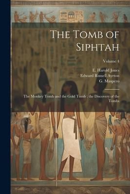 Produktbild: The Tomb of Siphtah: The Monkey Tomb and the Gold Tomb; the Discovery of the Tombs; Volume 4