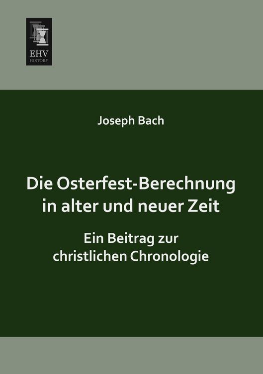 Produktbild: Die Osterfest-Berechnung in alter und neuer Zeit