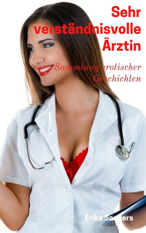 Produktbild: Sehr Verst&auml;ndnisvolle &Auml;rztin (Sammlung erotischer Geschichten, #12)