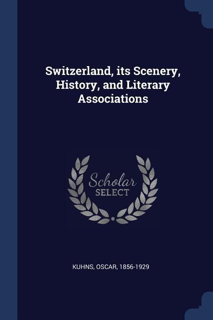 Produktbild: Switzerland, its Scenery, History, and Literary Associations