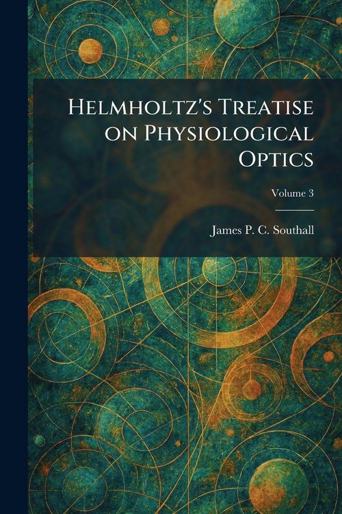 Produktbild: Helmholtz's Treatise on Physiological Optics