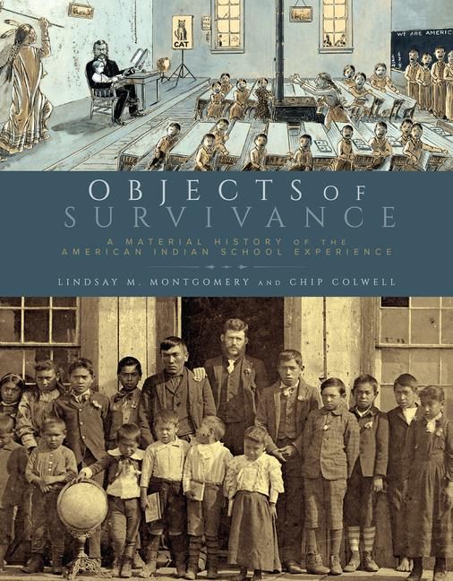 Produktbild: Objects of Survivance: A Material History of the American Indian School Experience