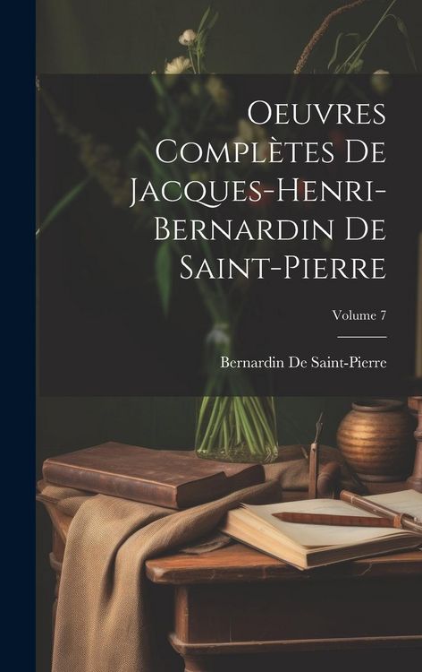 Produktbild: Oeuvres Compl&egrave;tes De Jacques-Henri-Bernardin De Saint-Pierre; Volume 7