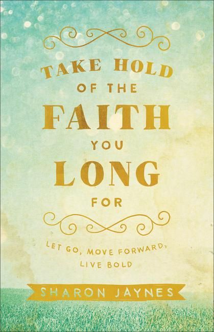Produktbild: Take Hold of the Faith You Long for