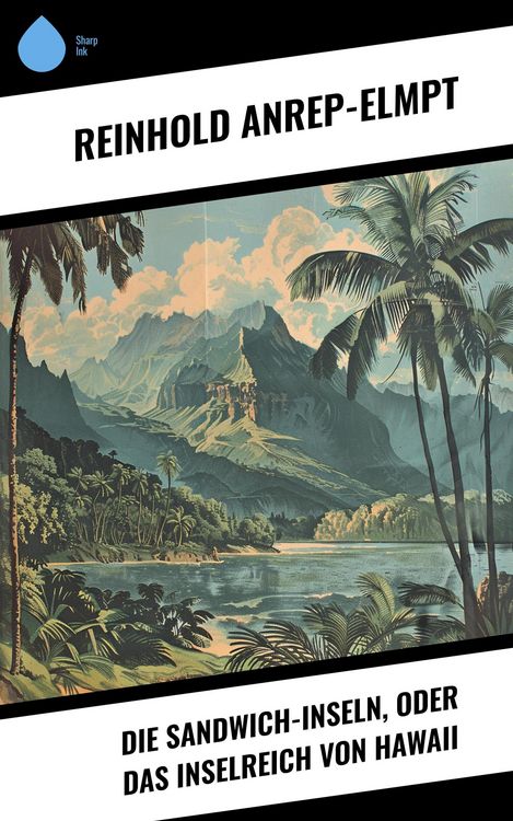 Produktbild: Die Sandwich-Inseln, oder das Inselreich von Hawaii