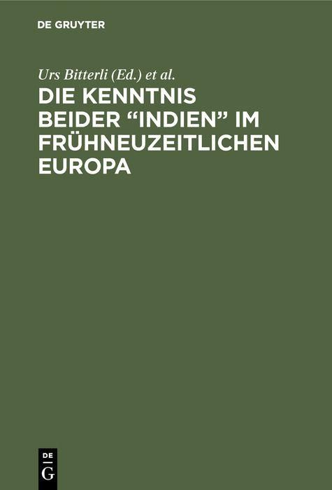 Produktbild: Die Kenntnis beider "Indien" im fr&uuml;hneuzeitlichen Europa