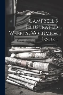 Produktbild: Campbell's Illustrated Weekly, Volume 4, Issue 1