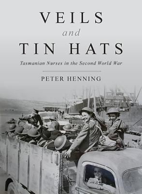 Produktbild: Veils and Tin Hats - Tasmanian Nurses in the Second World War