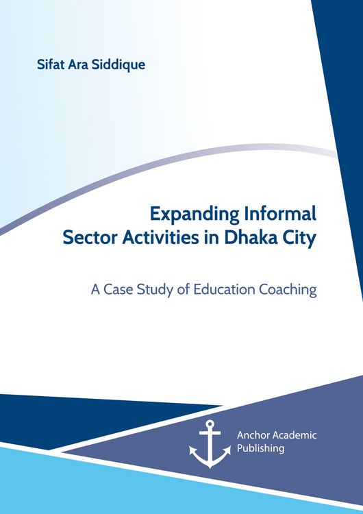 Produktbild: Expanding Informal Sector Activities in Dhaka City. A Case Study of Education Coaching