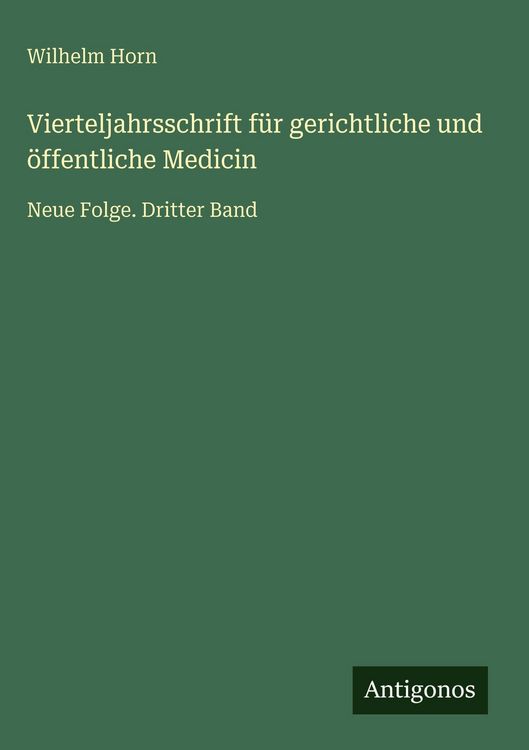 Produktbild: Vierteljahrsschrift f&uuml;r gerichtliche und &ouml;ffentliche Medicin
