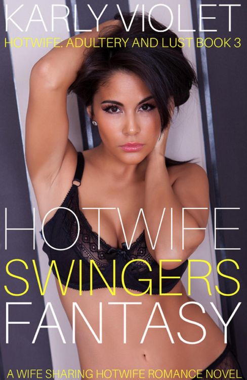 Produktbild: Hotwife Swingers Fantasy! - A Wife Sharing Hotwife Romance Novel
