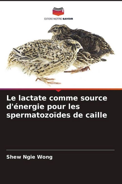 Produktbild: Le lactate comme source d'&eacute;nergie pour les spermatozo&iuml;des de caille