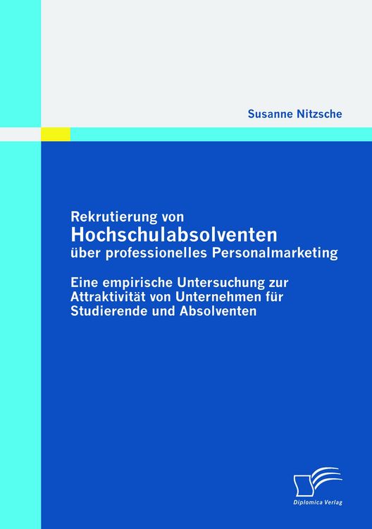 Produktbild: Rekrutierung von Hochschulabsolventen &uuml;ber professionelles Personalmarketing