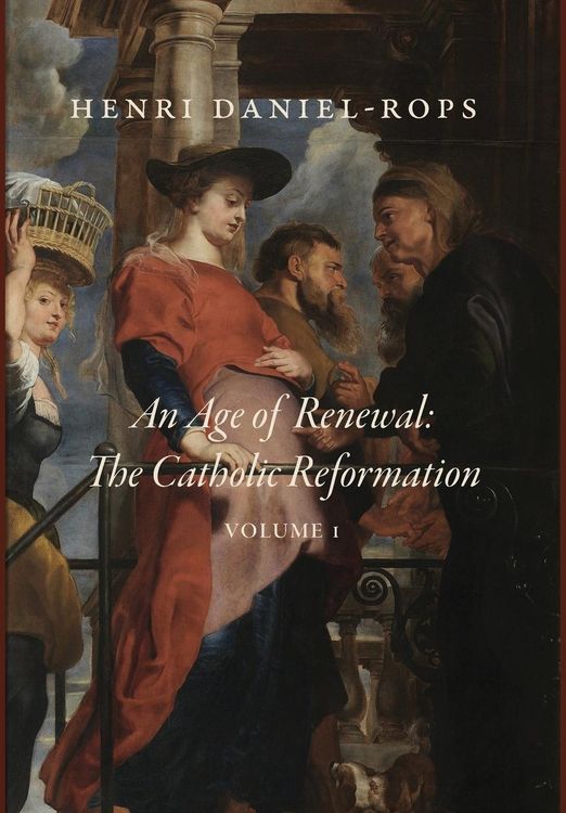 Produktbild: An Age of Renewal: The Catholic Reformation, Volume 1