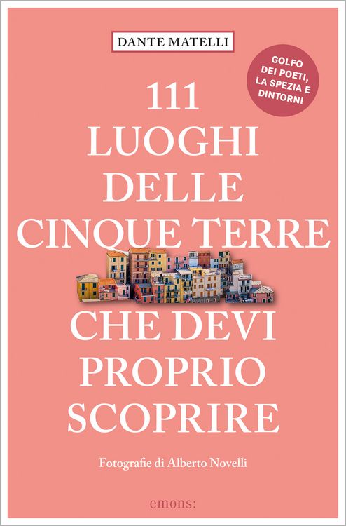 Produktbild: 111 Luoghi delle Cinque Terre e dintorni che devi proprio scoprire