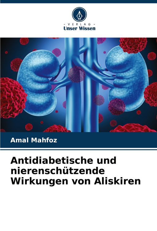 Produktbild: Antidiabetische und nierensch&uuml;tzende Wirkungen von Aliskiren