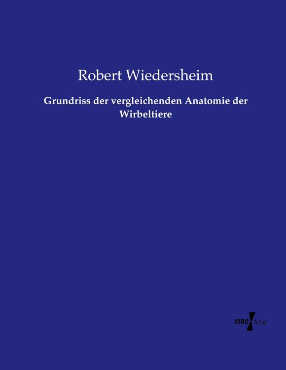 Produktbild: Grundriss der vergleichenden Anatomie der Wirbeltiere