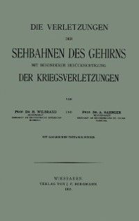 Produktbild: Die Verletzungen der Sehbahnen des Gehirns mit Besonderer Ber&uuml;cksichtigung der Kriegsverletzungen