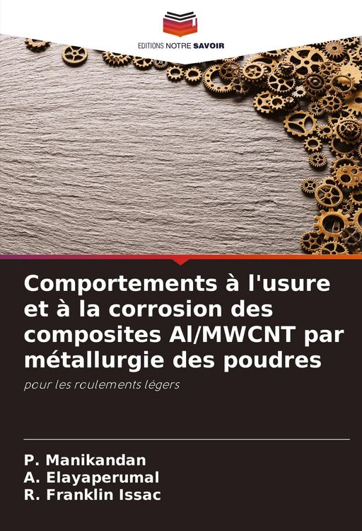 Produktbild: Comportements &agrave; l'usure et &agrave; la corrosion des composites Al/MWCNT par m&eacute;tallurgie des poudres