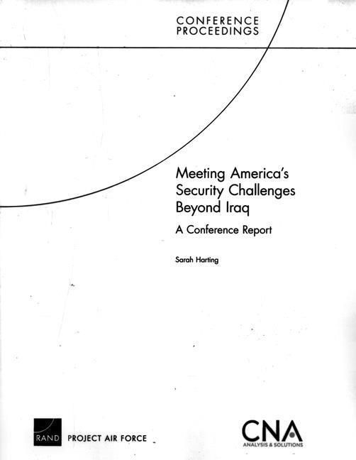 Produktbild: Meeting America's Security Challenges Beyond Iraq: A Conference Report