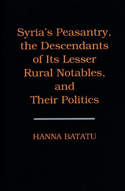 Produktbild: Syria's Peasantry, the Descendants of Its Lesser Rural Notables, and Their Politics