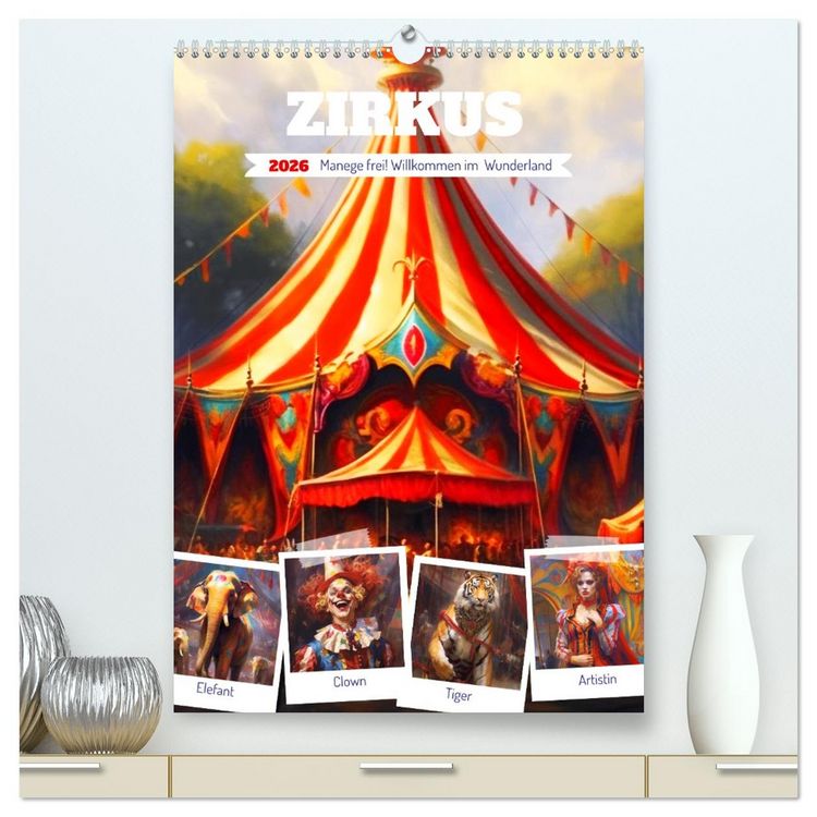 Produktbild: Zirkus. Manege frei! Willkommen im nostalgischen Wunderland (hochwertiger Premium Wandkalender 2026 DIN A2 hoch), Kunstdruck in Hochglanz
