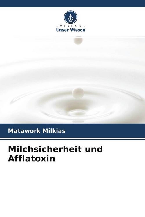 Produktbild: Milkias, M: Milchsicherheit und Afflatoxin