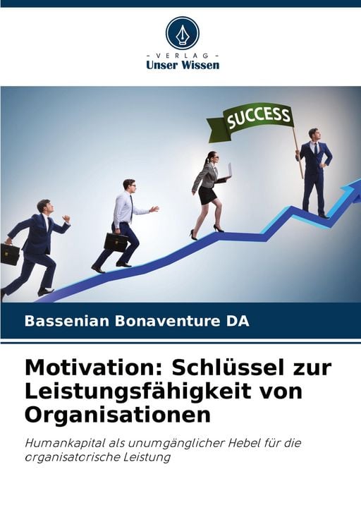 Produktbild: Motivation: Schl&uuml;ssel zur Leistungsf&auml;higkeit von Organisationen