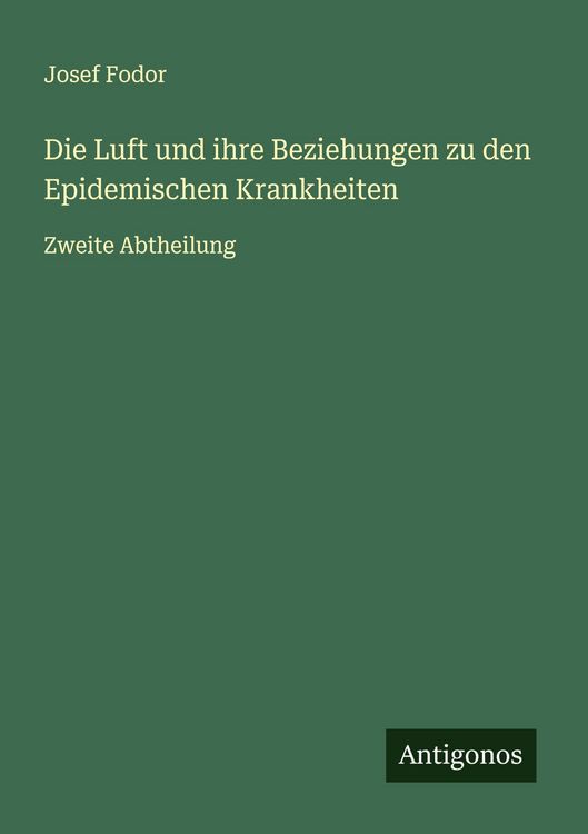 Produktbild: Die Luft und ihre Beziehungen zu den Epidemischen Krankheiten