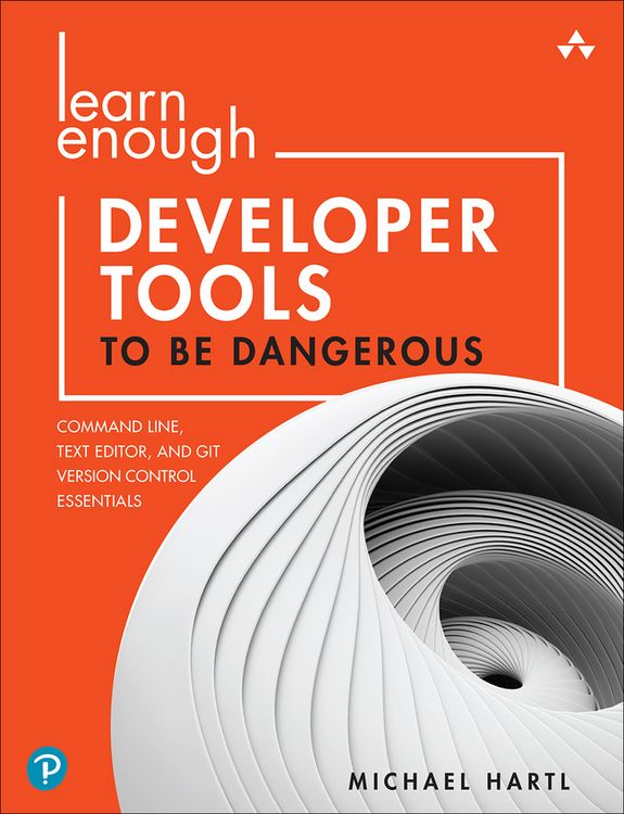 Produktbild: Learn Enough Developer Tools to Be Dangerous: Command Line, Text Editor, and Git Version Control Essentials