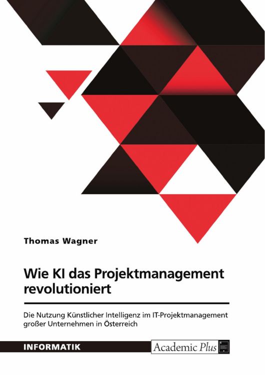 Produktbild: Wie K&uuml;nstliche Intelligenz das Projektmanagement revolutioniert