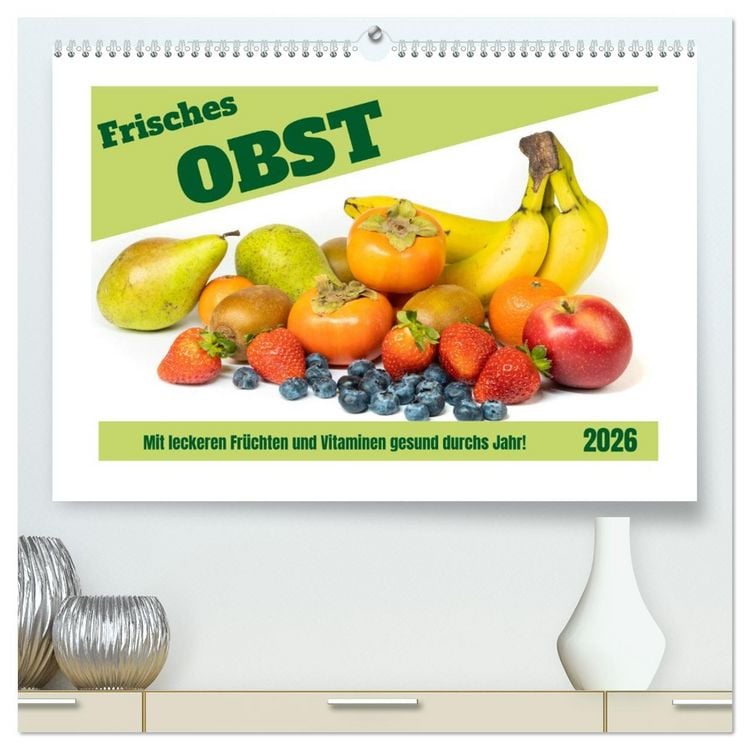 Produktbild: Frisches Obst - Mit leckeren Fr&uuml;chten und Vitaminen gesund durchs Jahr! (hochwertiger Premium Wandkalender 2026 DIN A2 quer), Kunstdruck in Hochglanz