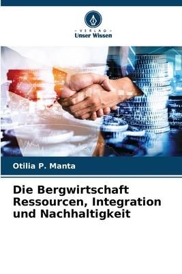 Produktbild: Die Bergwirtschaft Ressourcen, Integration und Nachhaltigkeit
