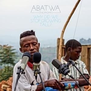Produktbild: Abatwa (The Pygmy):Why Did We Stop Growing Tall?