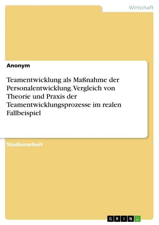 Produktbild: Teamentwicklung als Ma&szlig;nahme der Personalentwicklung. Vergleich von Theorie und Praxis der Teamentwicklungsprozesse im realen Fallbeispiel