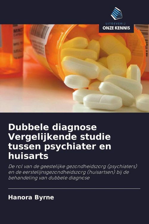 Produktbild: Dubbele diagnose Vergelijkende studie tussen psychiater en huisarts