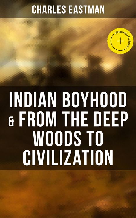 Produktbild: Indian Boyhood & From the Deep Woods to Civilization