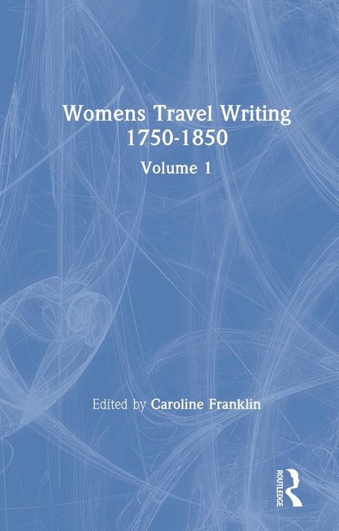 Produktbild: Womens Travel Writing 1750-1850
