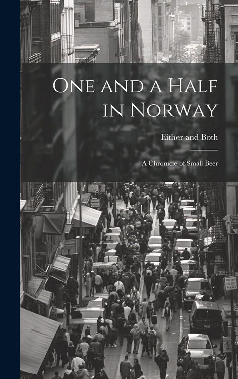 Produktbild: One and a Half in Norway: A Chronicle of Small Beer
